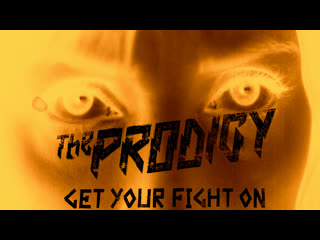 the prodigy - get your fight on (vikentiy sound video edit) (2022)